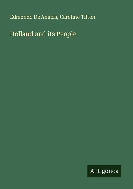 Edmondo de Amicis: Holland and its People, Buch