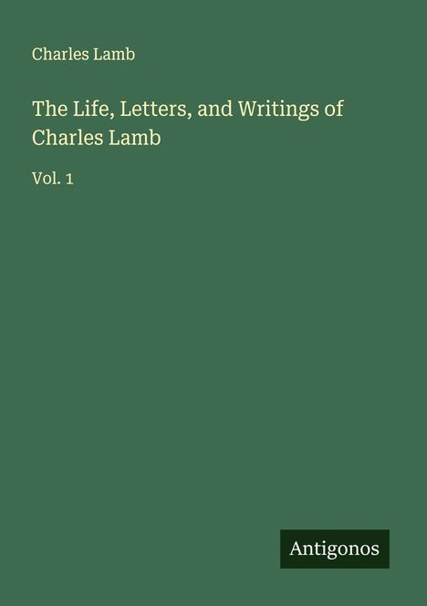 Charles Lamb: The Life, Letters, and Writings of Charles Lamb, Buch