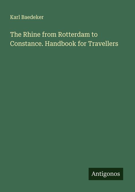 Karl Baedeker: The Rhine from Rotterdam to Constance. Handbook for Travellers, Buch