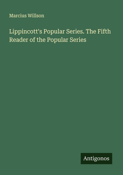 Marcius Willson: Lippincott's Popular Series. The Fifth Reader of the Popular Series, Buch