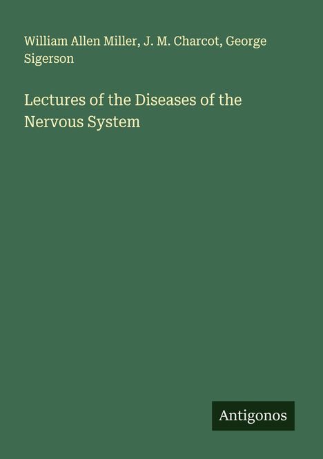 William Allen Miller: Lectures of the Diseases of the Nervous System, Buch