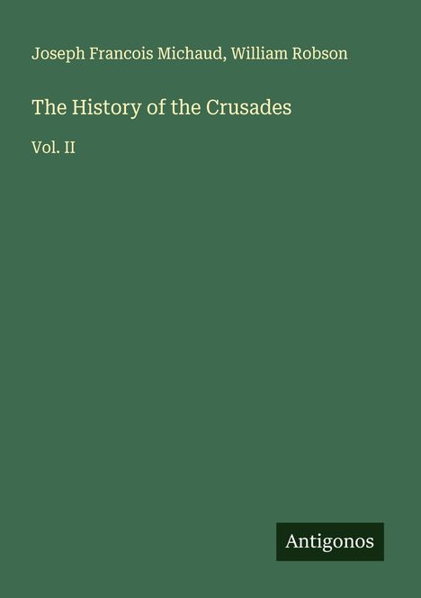 Joseph Francois Michaud: The History of the Crusades, Buch