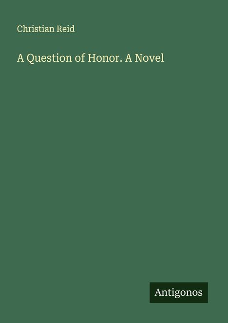 Christian Reid: A Question of Honor. A Novel, Buch