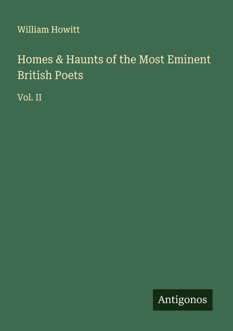 William Howitt: Homes & Haunts of the Most Eminent British Poets, Buch