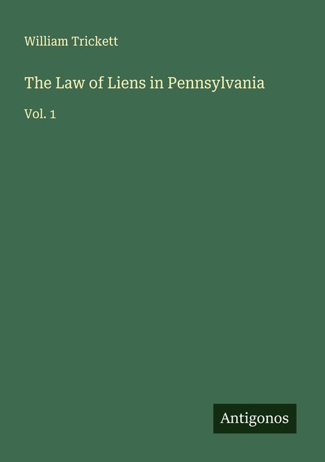 William Trickett: The Law of Liens in Pennsylvania, Buch