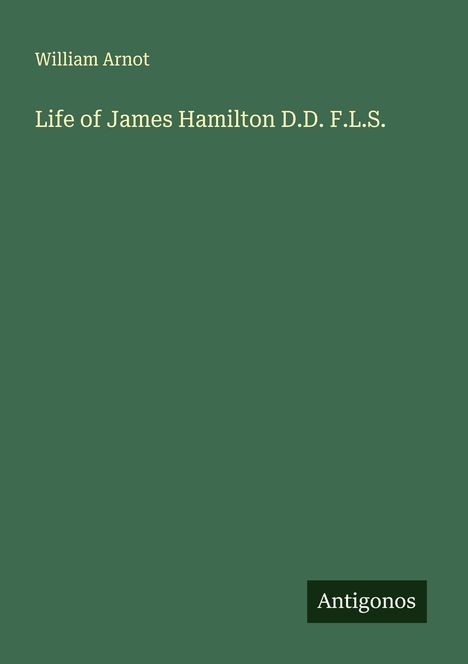 William Arnot: Life of James Hamilton D.D. F.L.S., Buch