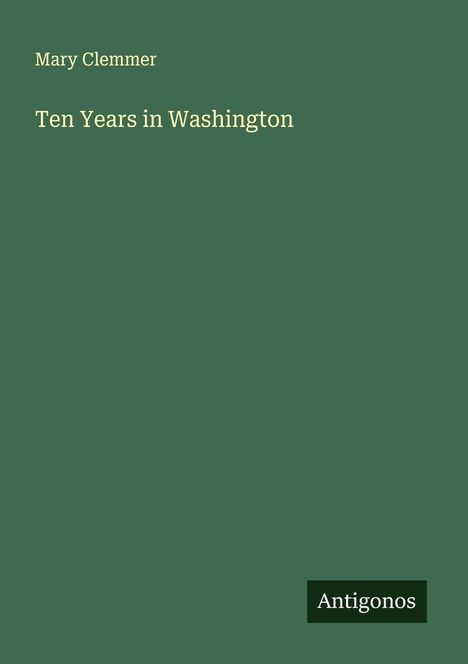 Mary Clemmer: Ten Years in Washington, Buch