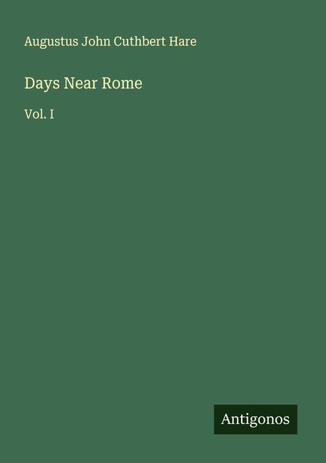 Augustus John Cuthbert Hare: Days Near Rome, Buch
