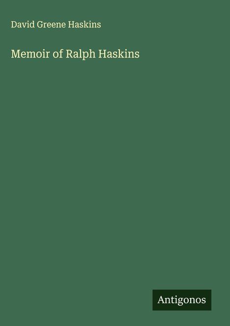 David Greene Haskins: Memoir of Ralph Haskins, Buch