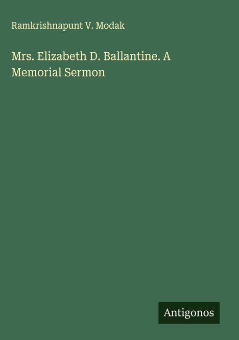 Ramkrishnapunt V. Modak: Mrs. Elizabeth D. Ballantine. A Memorial Sermon, Buch