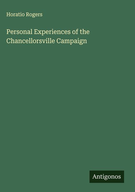 Horatio Rogers: Personal Experiences of the Chancellorsville Campaign, Buch