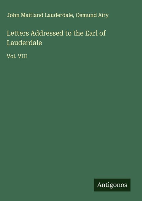 John Maitland Lauderdale: Letters Addressed to the Earl of Lauderdale, Buch
