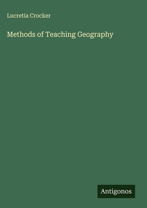Lucretia Crocker: Methods of Teaching Geography, Buch
