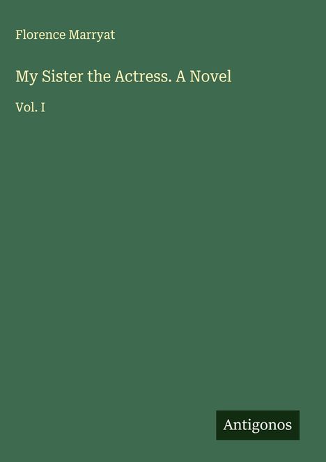 Florence Marryat: My Sister the Actress. A Novel, Buch