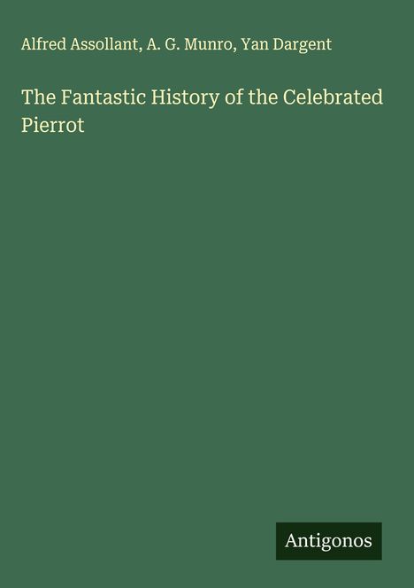 Alfred Assollant: The Fantastic History of the Celebrated Pierrot, Buch