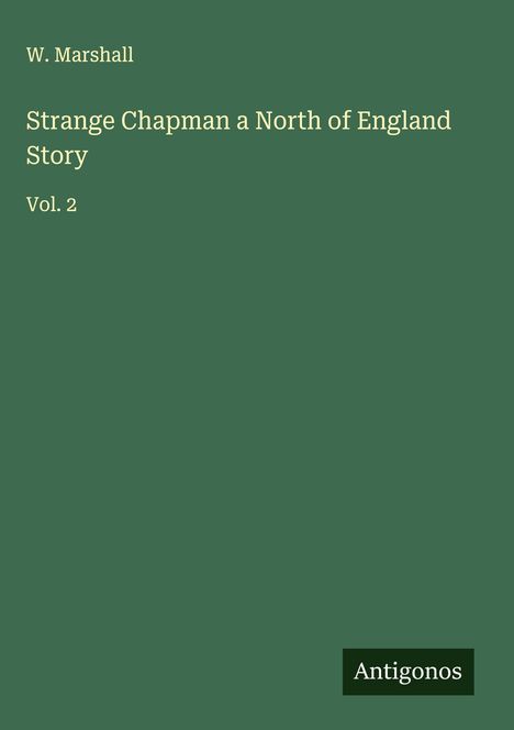 W. Marshall: Strange Chapman a North of England Story, Buch