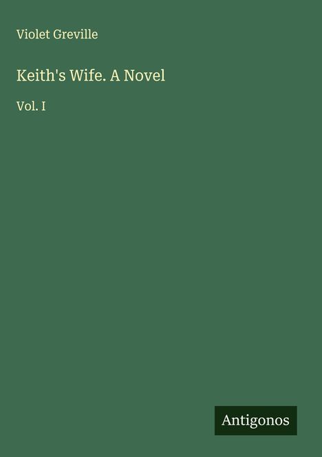 Violet Greville: Keith's Wife. A Novel, Buch
