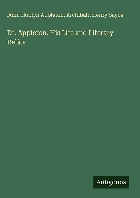 John Hoblyn Appleton: Dr. Appleton. His Life and Literary Relics, Buch