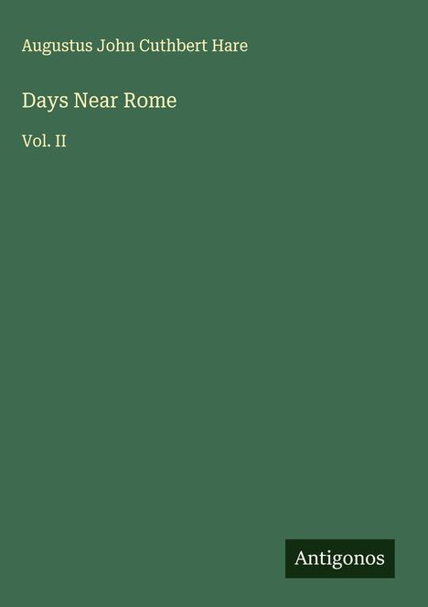 Augustus John Cuthbert Hare: Days Near Rome, Buch