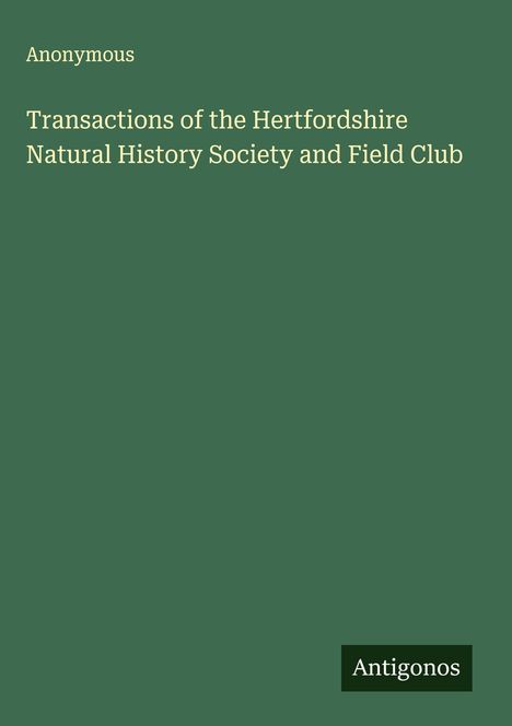 Anonymous: Transactions of the Hertfordshire Natural History Society and Field Club, Buch