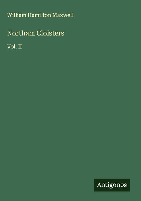 William Hamilton Maxwell: Northam Cloisters, Buch
