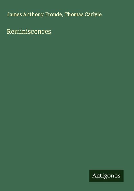 James Anthony Froude: Reminiscences, Buch