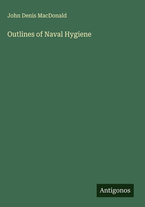 John Denis Macdonald: Outlines of Naval Hygiene, Buch