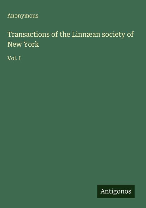 Anonymous: Transactions of the Linnæan society of New York, Buch