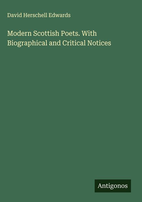 David Herschell Edwards: Modern Scottish Poets. With Biographical and Critical Notices, Buch
