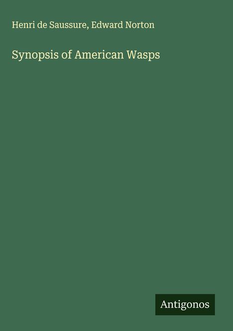 Henri De Saussure: Synopsis of American Wasps, Buch