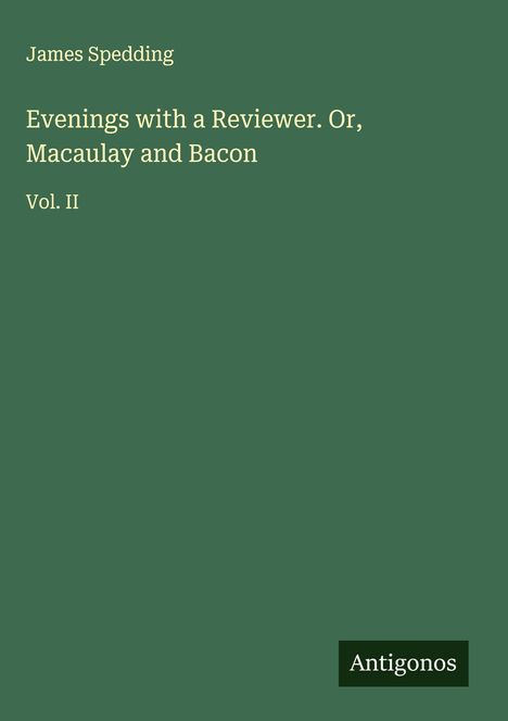 James Spedding: Evenings with a Reviewer. Or, Macaulay and Bacon, Buch