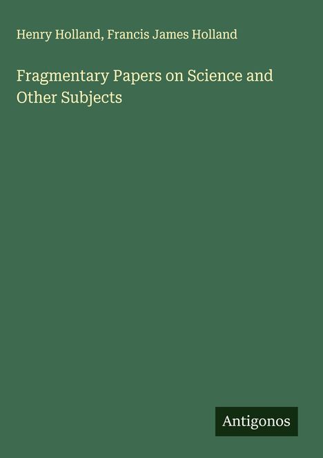 Henry Holland: Fragmentary Papers on Science and Other Subjects, Buch
