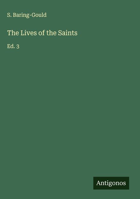 S. Baring-Gould: The Lives of the Saints, Buch