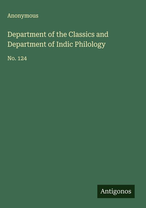 Anonymous: Department of the Classics and Department of Indic Philology, Buch