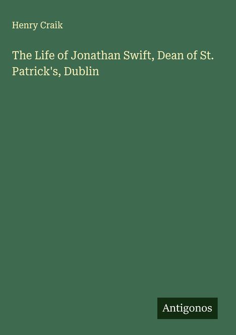 Henry Craik: The Life of Jonathan Swift, Dean of St. Patrick's, Dublin, Buch