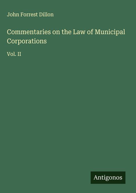 John Forrest Dillon: Commentaries on the Law of Municipal Corporations, Buch
