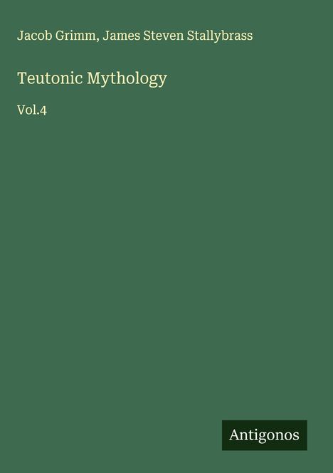 Jacob Grimm: Teutonic Mythology, Buch