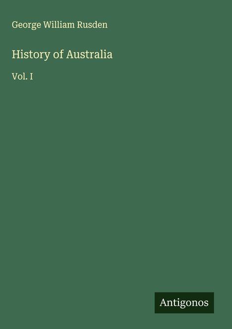George William Rusden: History of Australia, Buch