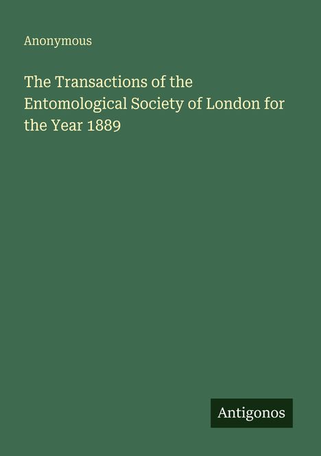 Anonymous: The Transactions of the Entomological Society of London for the Year 1889, Buch