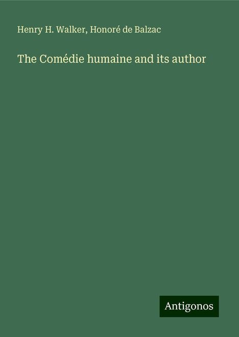 Henry H. Walker: The Comédie humaine and its author, Buch