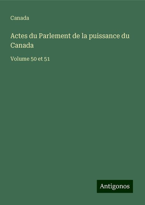 Canada: Actes du Parlement de la puissance du Canada, Buch