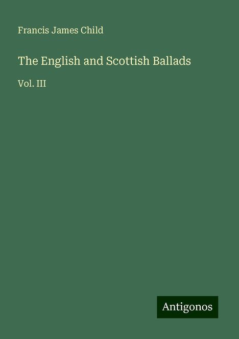 Francis James Child: Child, F: English and Scottish Ballads, Buch