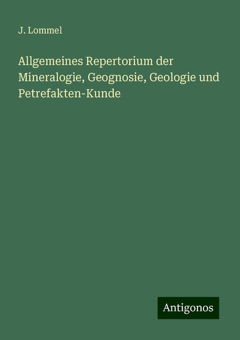 J. Lommel: Allgemeines Repertorium der Mineralogie, Geognosie, Geologie und Petrefakten-Kunde, Buch