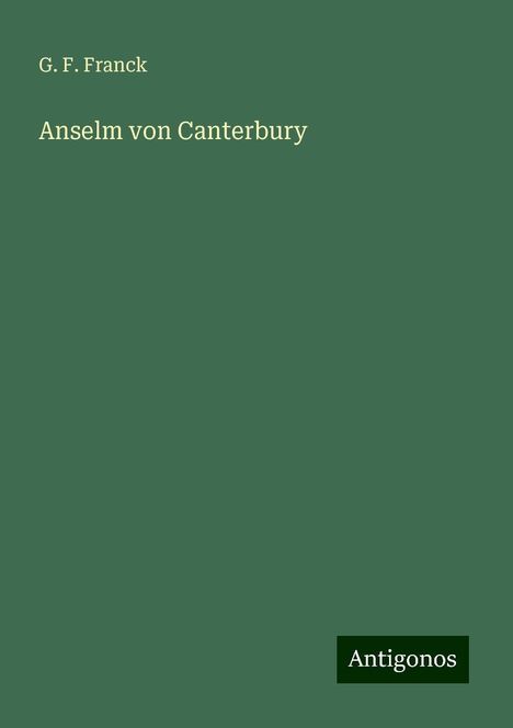 G. F. Franck: Anselm von Canterbury, Buch
