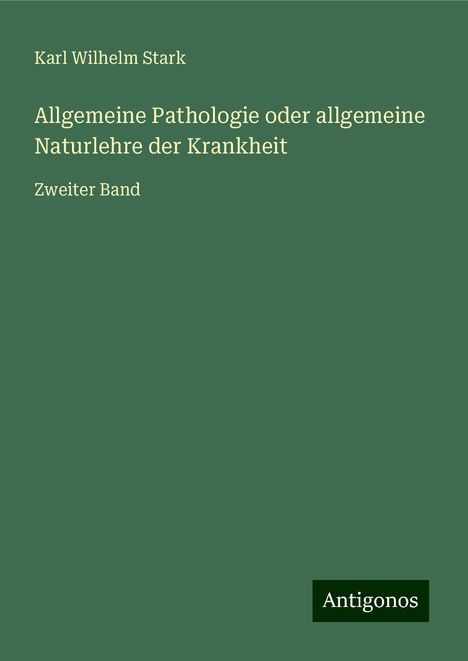 Karl Wilhelm Stark: Allgemeine Pathologie oder allgemeine Naturlehre der Krankheit, Buch
