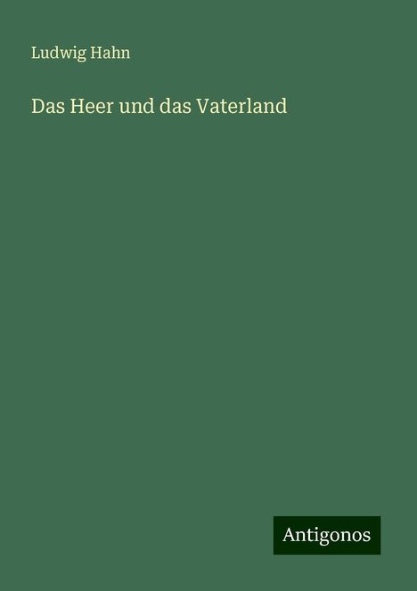 Ludwig Hahn: Das Heer und das Vaterland, Buch