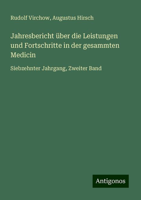 Rudolf Virchow: Jahresbericht über die Leistungen und Fortschritte in der gesammten Medicin, Buch