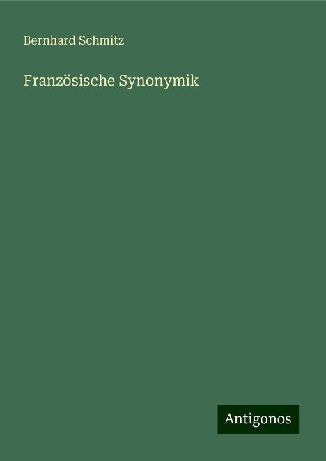 Bernhard Schmitz: Französische Synonymik, Buch