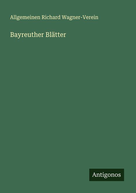 Allgemeinen Richard Wagner-Verein: Bayreuther Blätter, Buch