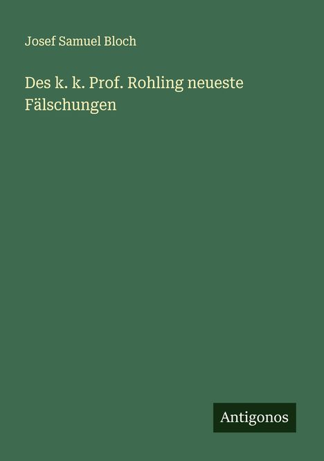 Josef Samuel Bloch: Des k. k. Prof. Rohling neueste Fälschungen, Buch